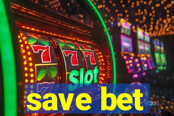 save bet